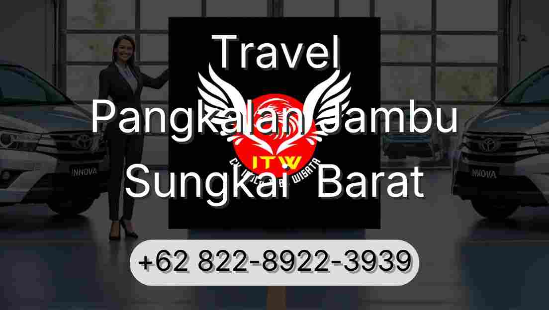 Travel Pangkalan Jambu Sungkai  Barat