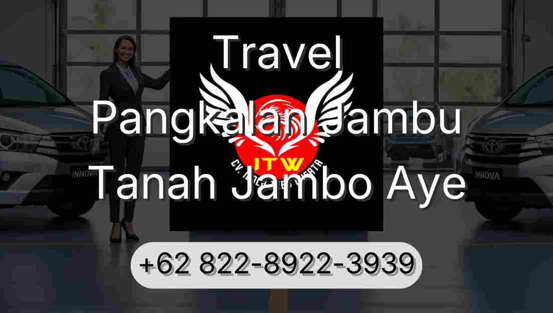 Travel Pangkalan Jambu Tanah Jambo Aye
