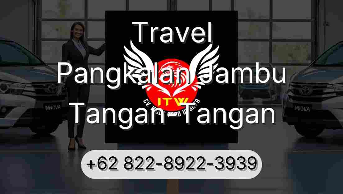 Travel Pangkalan Jambu Tangan-Tangan