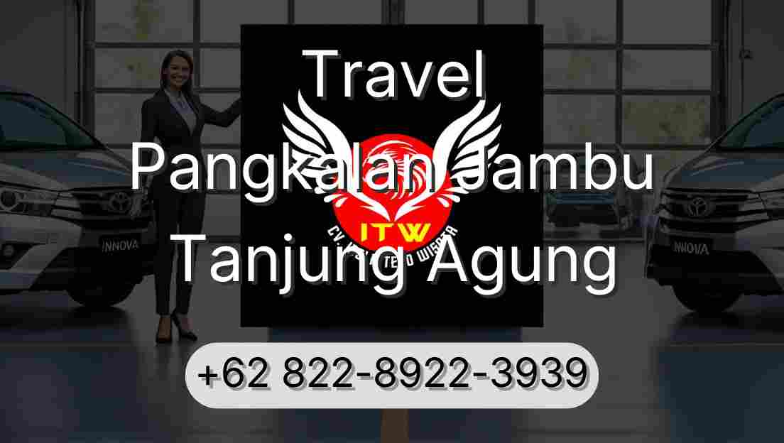 Travel Pangkalan Jambu Tanjung Agung