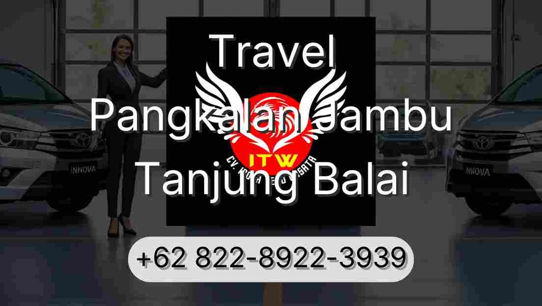 Travel Pangkalan Jambu Tanjung Balai