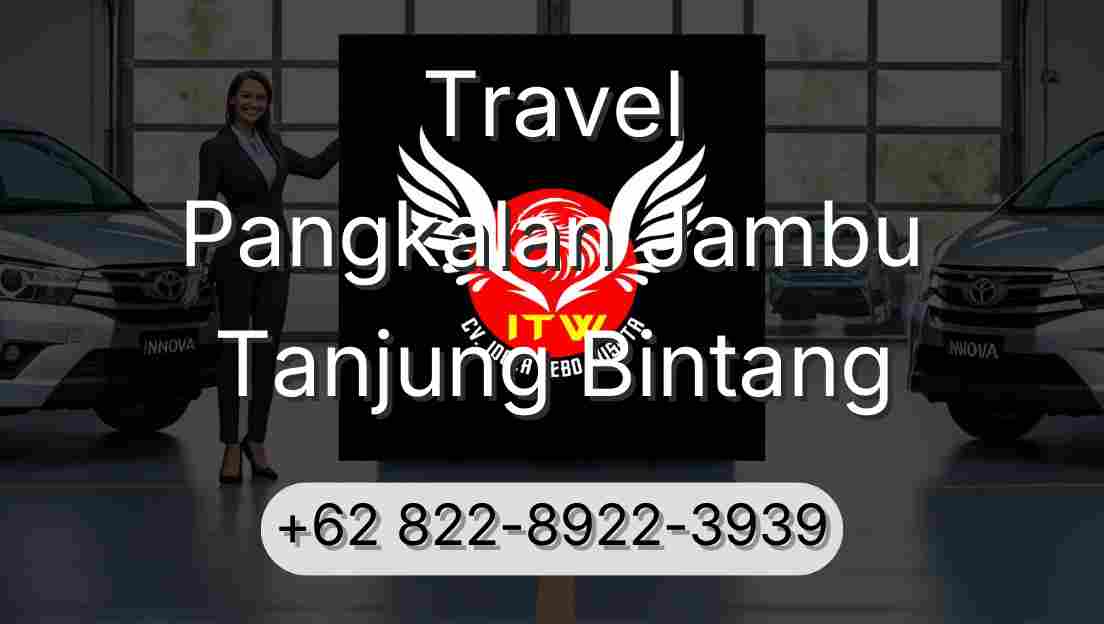 Travel Pangkalan Jambu Tanjung Bintang