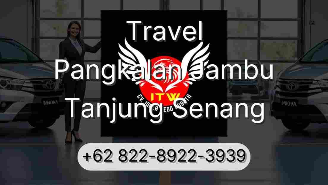 Travel Pangkalan Jambu Tanjung Senang