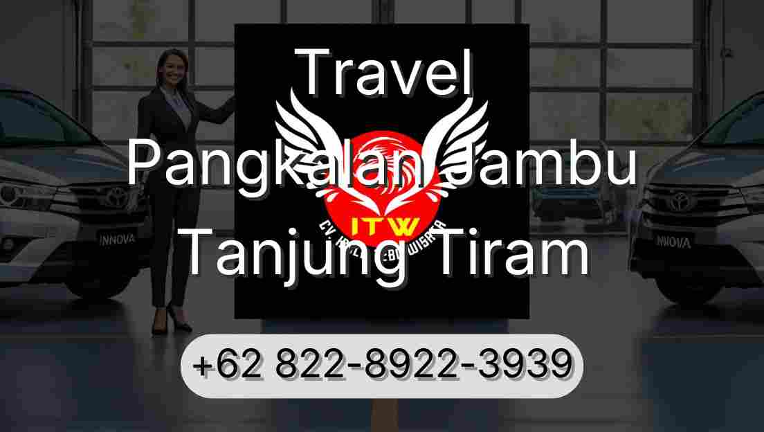 Travel Pangkalan Jambu Tanjung Tiram