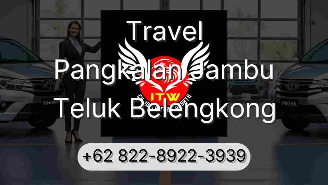 Travel Pangkalan Jambu Teluk Belengkong