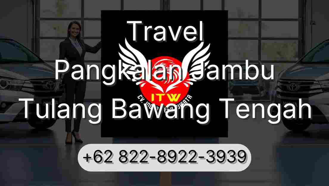 Travel Pangkalan Jambu Tulang Bawang Tengah