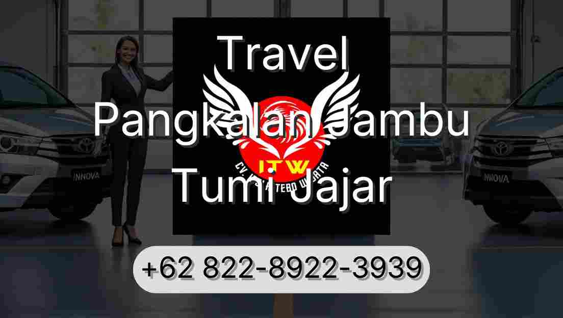 Travel Pangkalan Jambu Tumi Jajar