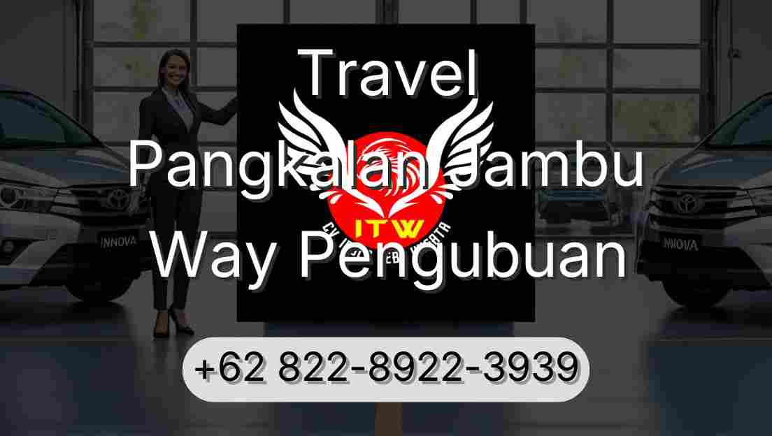 Travel Pangkalan Jambu Way Pengubuan