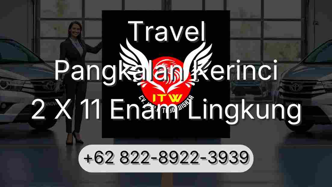 Travel Pangkalan Kerinci 2 X 11 Enam Lingkung