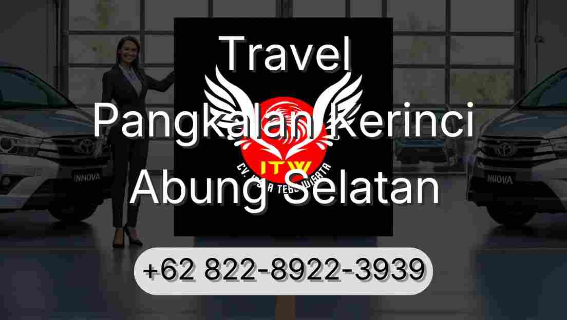 Travel Pangkalan Kerinci Abung Selatan