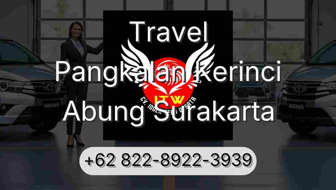 Travel Pangkalan Kerinci Abung Surakarta