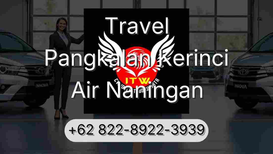 Travel Pangkalan Kerinci Air Naningan