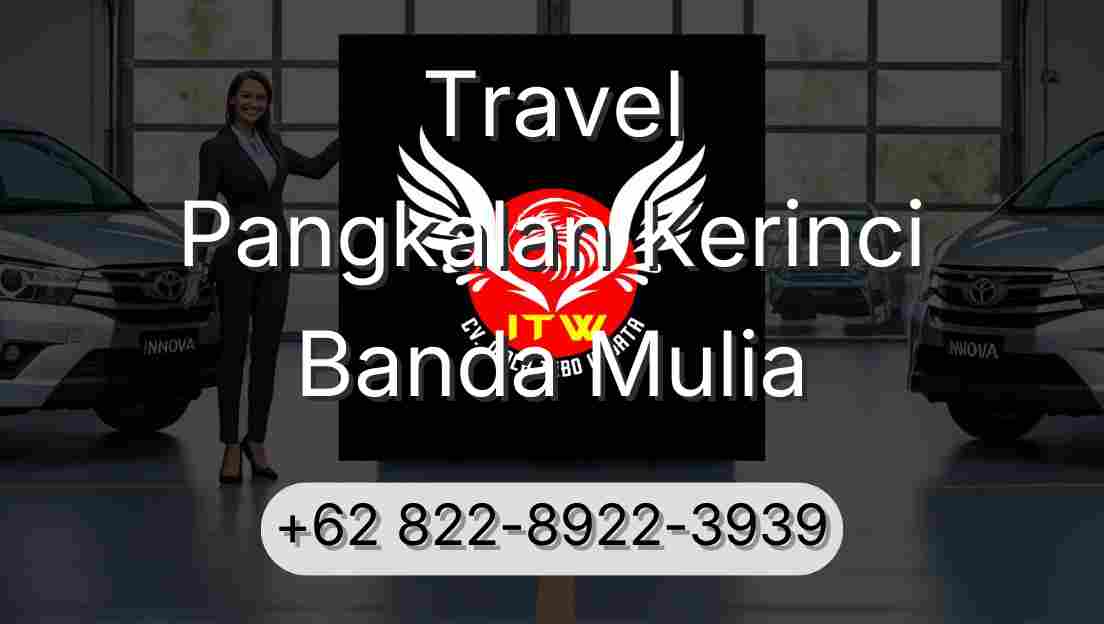 Travel Pangkalan Kerinci Banda Mulia