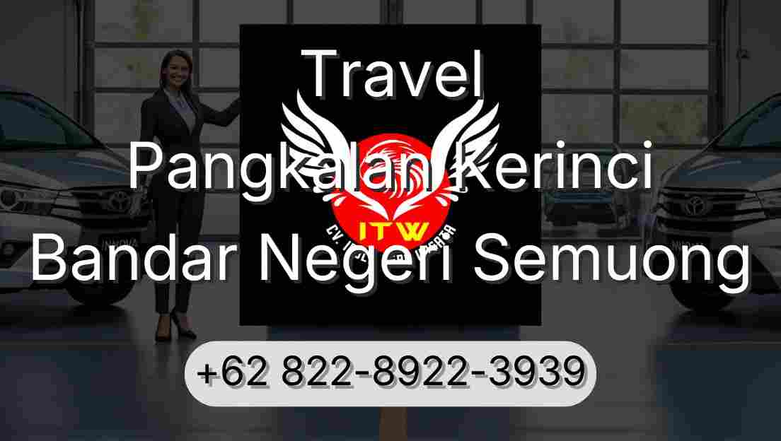 Travel Pangkalan Kerinci Bandar Negeri Semuong