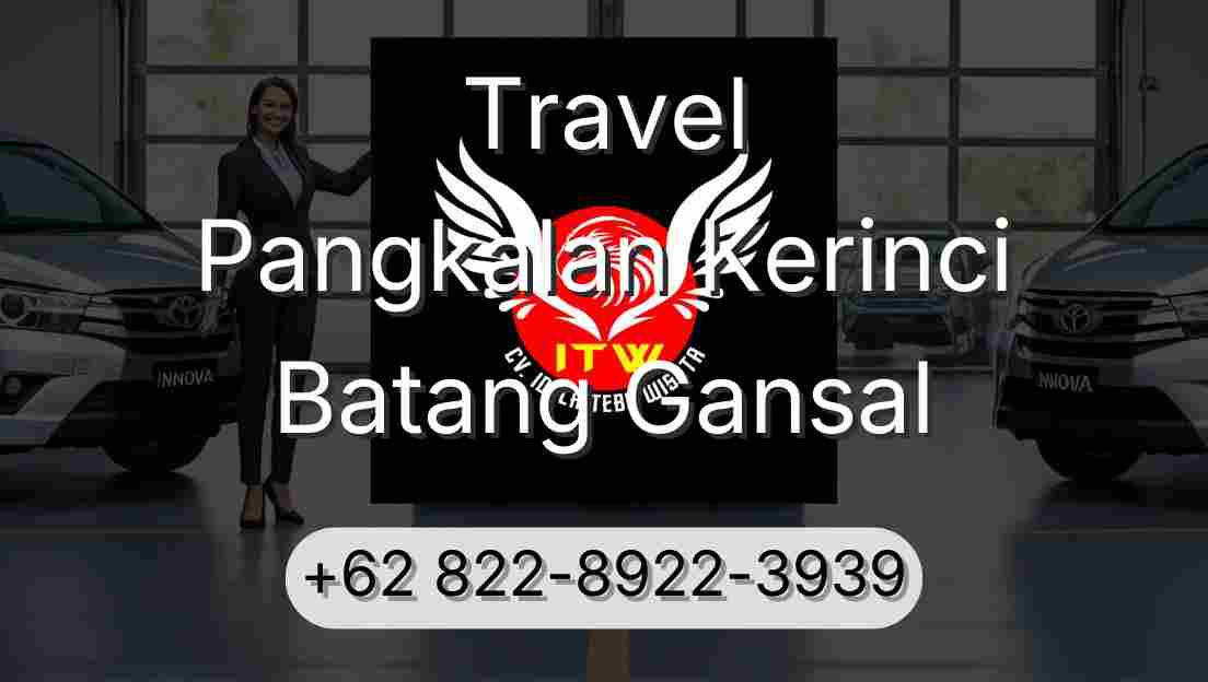 Travel Pangkalan Kerinci Batang Gansal