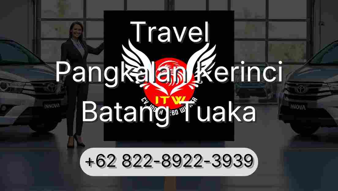 Travel Pangkalan Kerinci Batang Tuaka