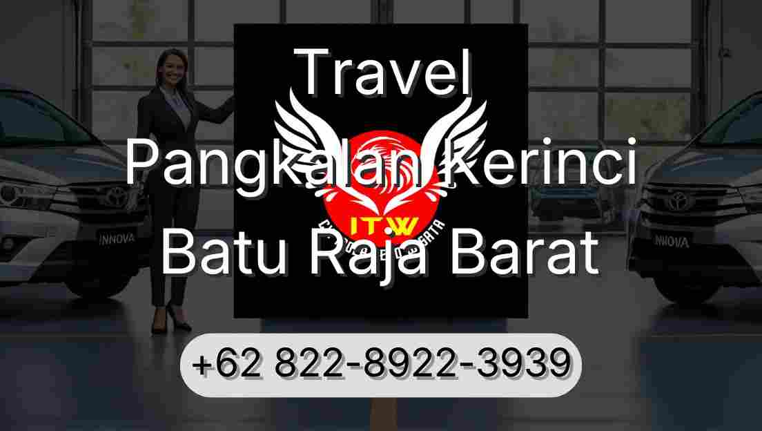 Travel Pangkalan Kerinci Batu Raja Barat