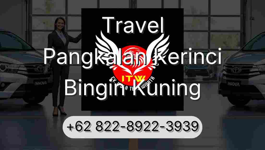 Travel Pangkalan Kerinci Bingin Kuning