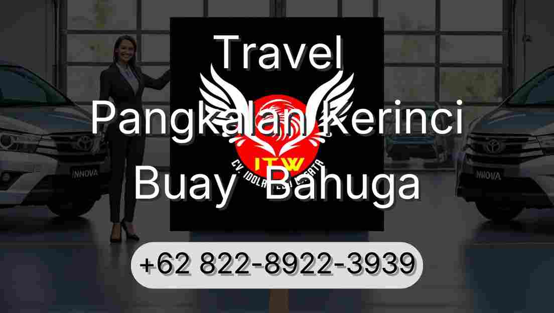 Travel Pangkalan Kerinci Buay  Bahuga