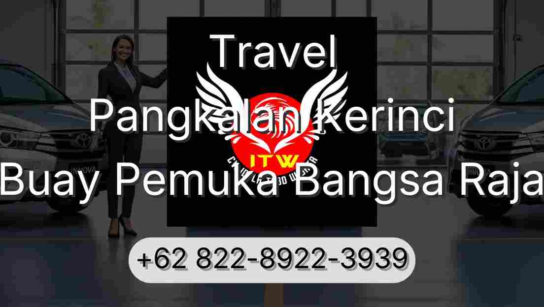 Travel Pangkalan Kerinci Buay Pemuka Bangsa Raja
