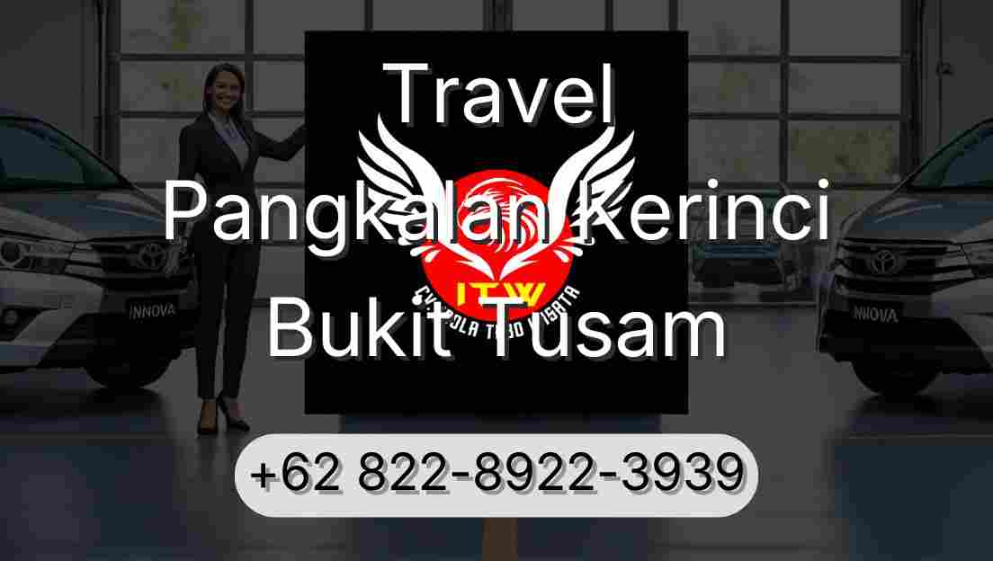 Travel Pangkalan Kerinci Bukit Tusam