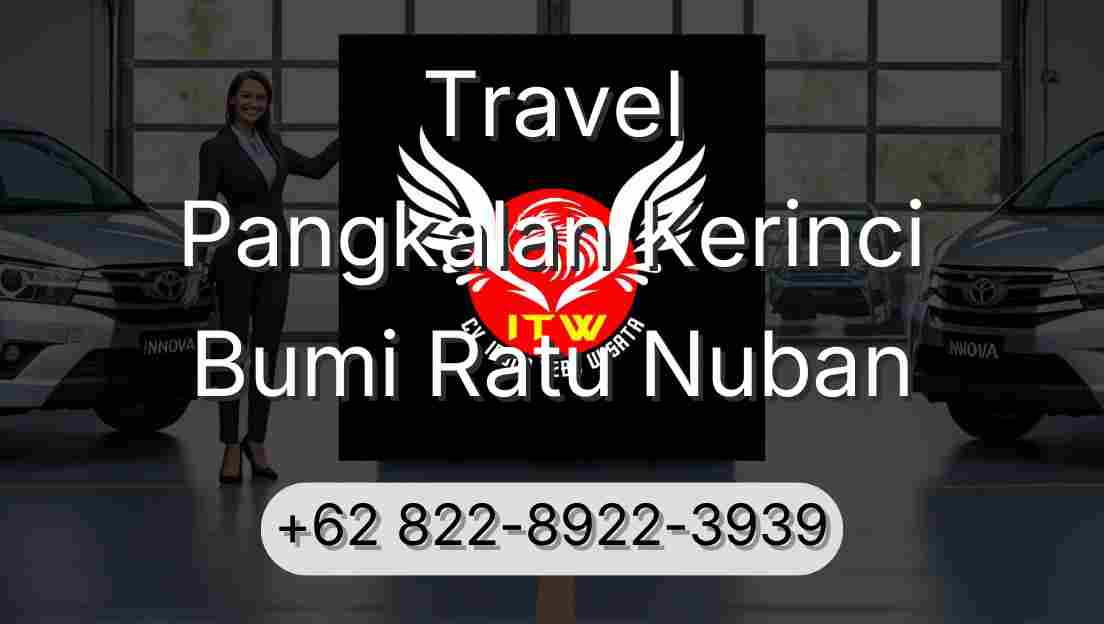Travel Pangkalan Kerinci Bumi Ratu Nuban