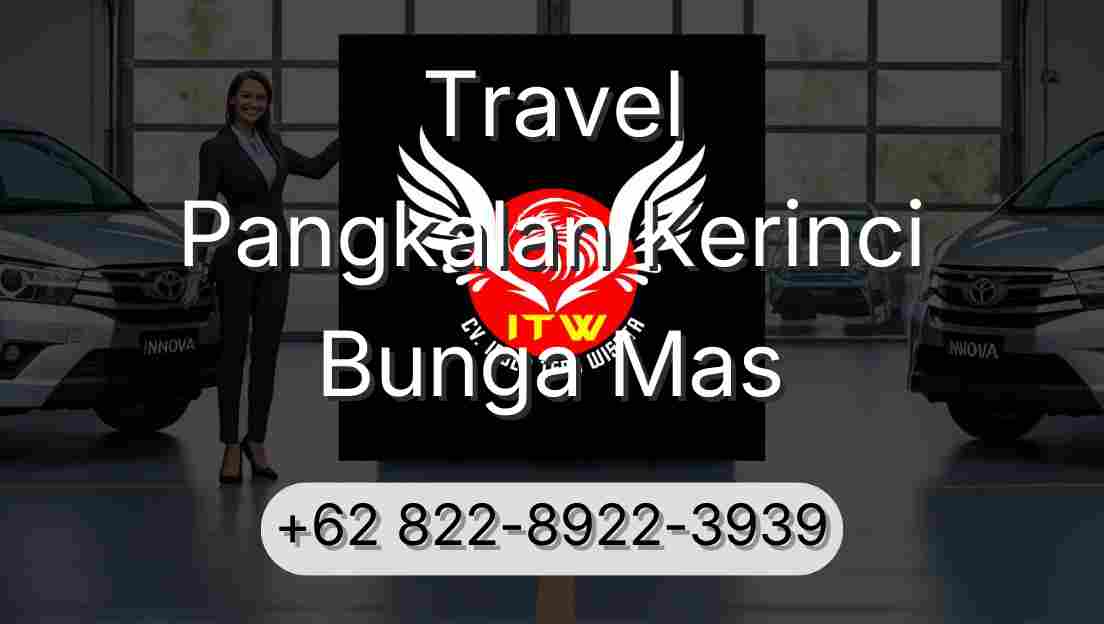 Travel Pangkalan Kerinci Bunga Mas