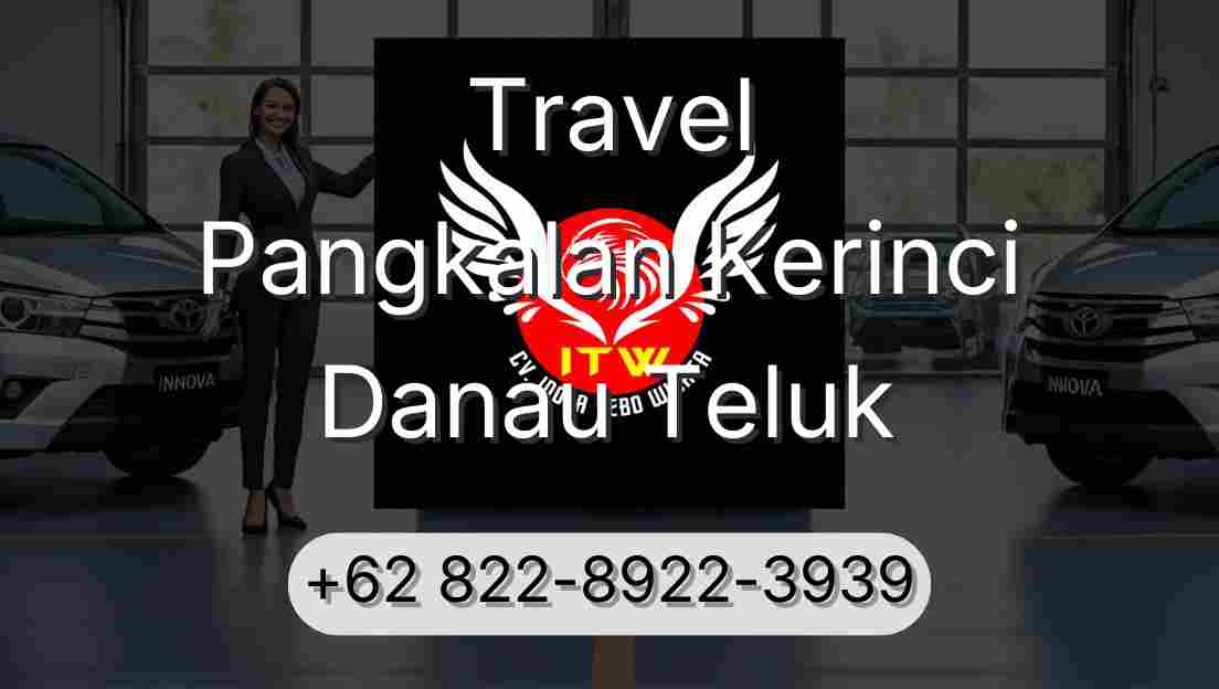 Travel Pangkalan Kerinci Danau Teluk