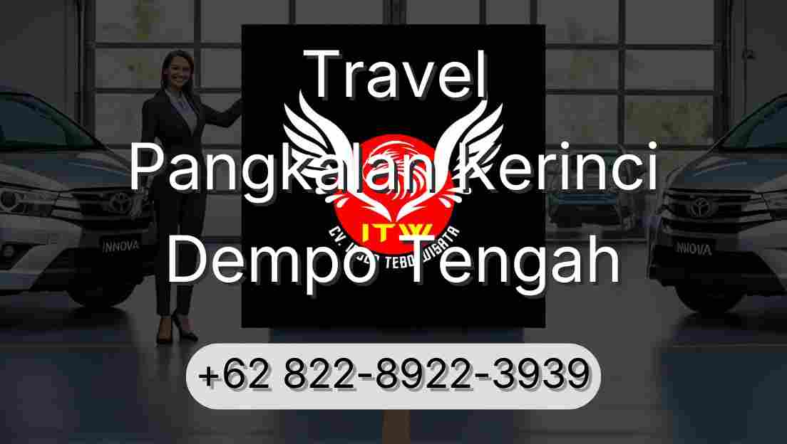 Travel Pangkalan Kerinci Dempo Tengah