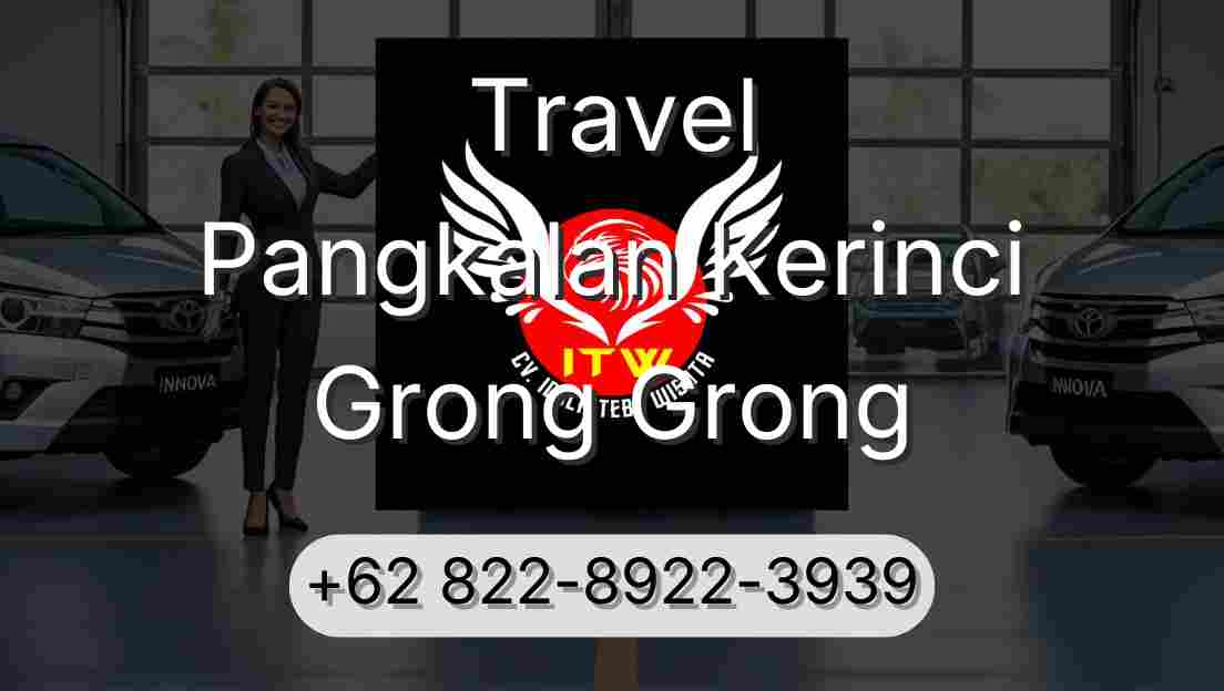 Travel Pangkalan Kerinci Grong Grong