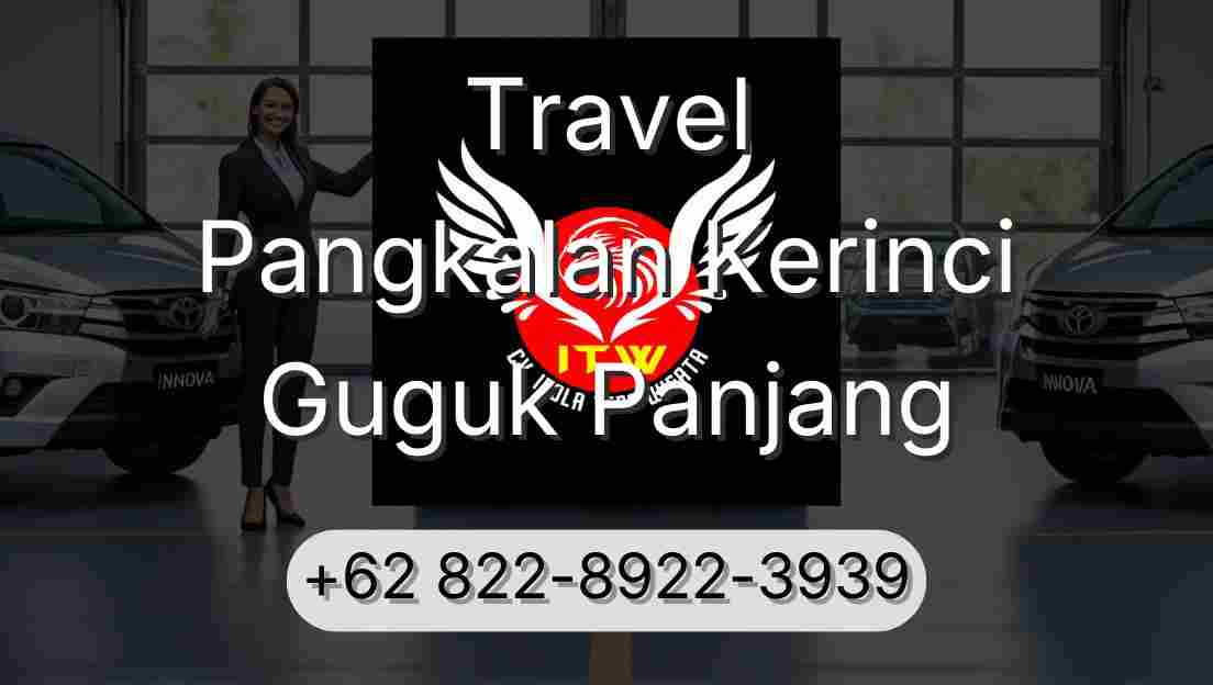 Travel Pangkalan Kerinci Guguk Panjang