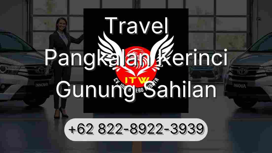 Travel Pangkalan Kerinci Gunung Sahilan