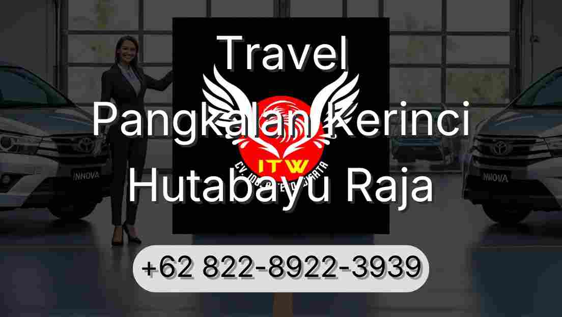 Travel Pangkalan Kerinci Hutabayu Raja