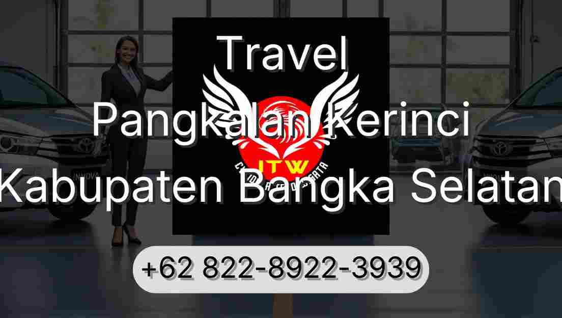 Travel Pangkalan Kerinci Kabupaten Bangka Selatan