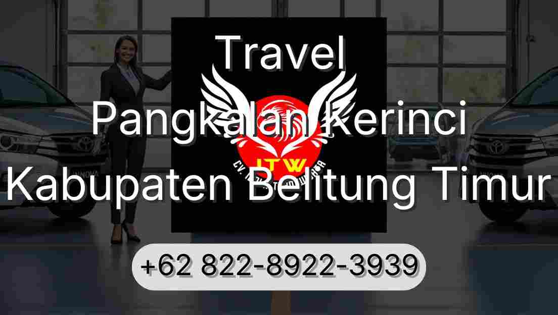 Travel Pangkalan Kerinci Kabupaten Belitung Timur