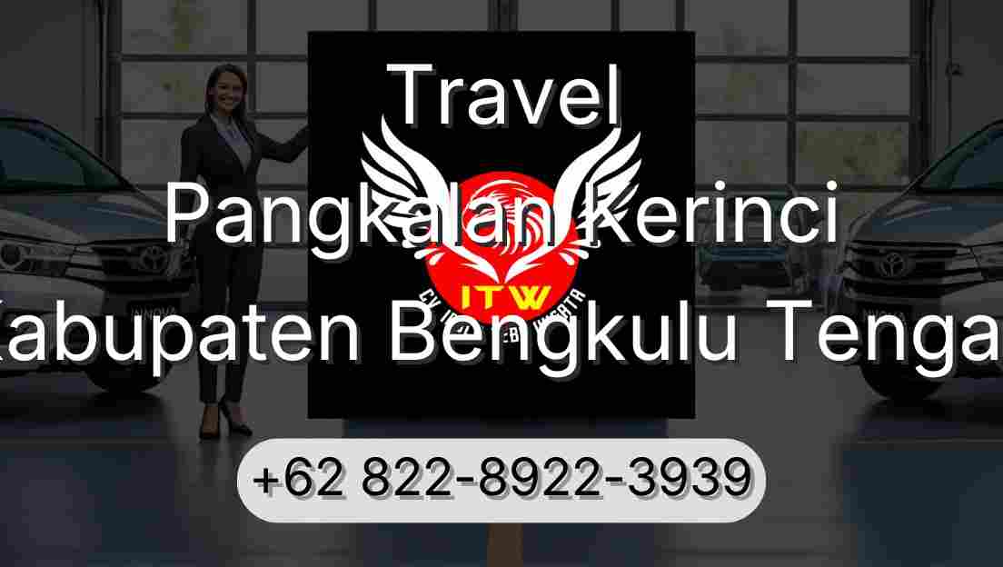 Travel Pangkalan Kerinci Kabupaten Bengkulu Tengah
