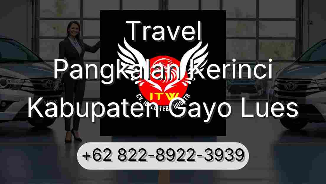 Travel Pangkalan Kerinci Kabupaten Gayo Lues
