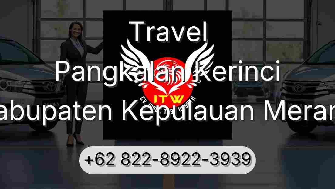 Travel Pangkalan Kerinci Kabupaten Kepulauan Meranti