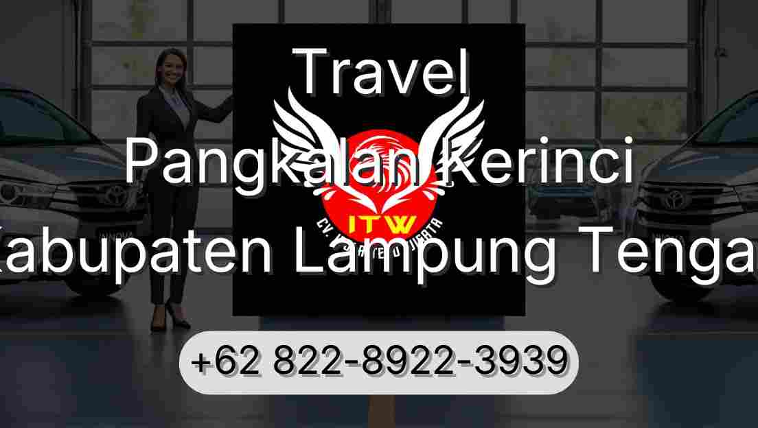Travel Pangkalan Kerinci Kabupaten Lampung Tengah