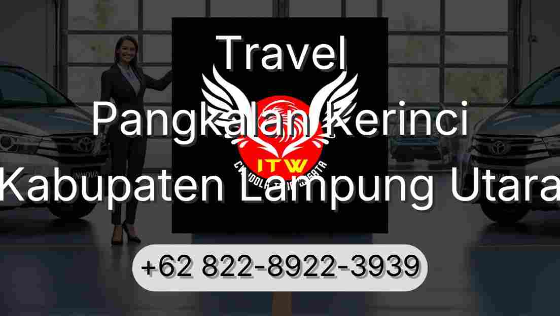 Travel Pangkalan Kerinci Kabupaten Lampung Utara