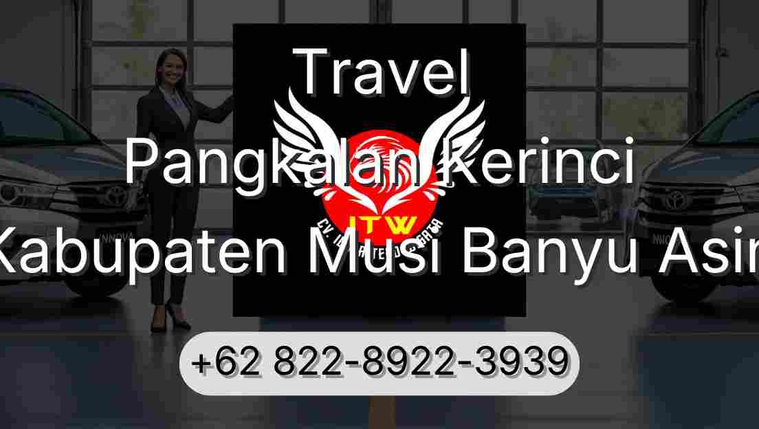 Travel Pangkalan Kerinci Kabupaten Musi Banyu Asin