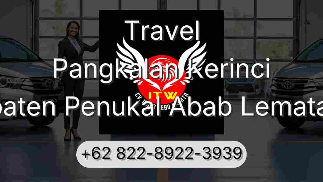 Travel Pangkalan Kerinci Kabupaten Penukal Abab Lematang Ilir