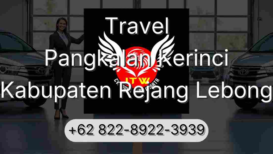 Travel Pangkalan Kerinci Kabupaten Rejang Lebong