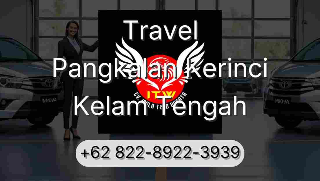 Travel Pangkalan Kerinci Kelam Tengah