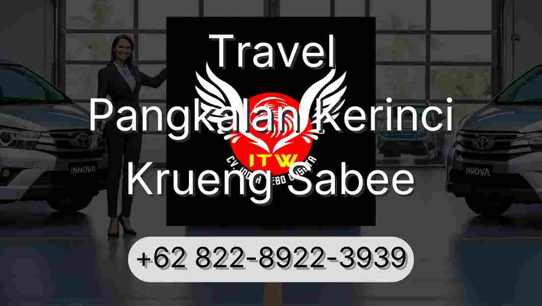 Travel Pangkalan Kerinci Krueng Sabee