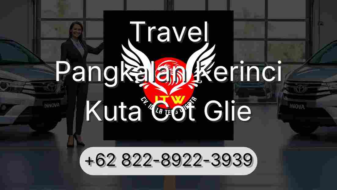 Travel Pangkalan Kerinci Kuta Cot Glie