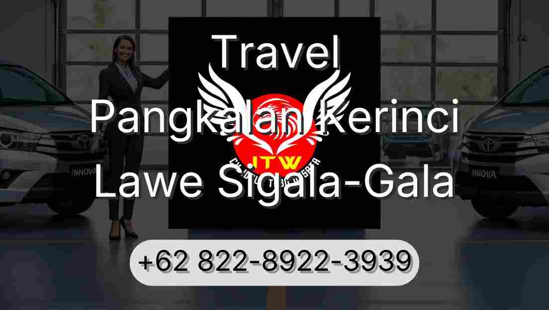 Travel Pangkalan Kerinci Lawe Sigala-Gala