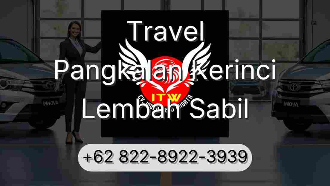 Travel Pangkalan Kerinci Lembah Sabil