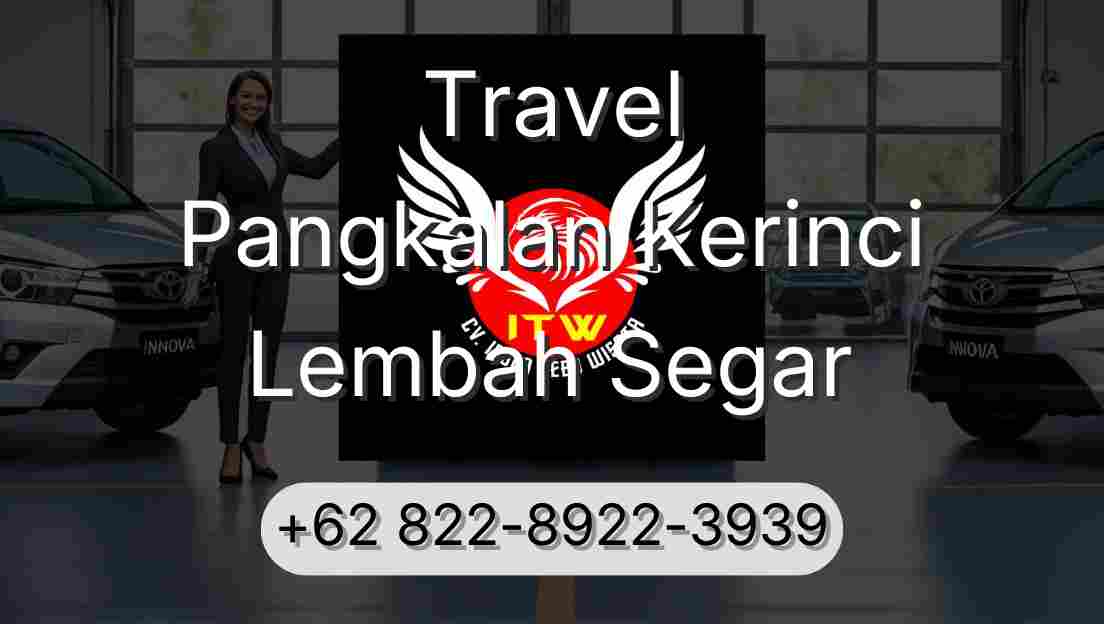 Travel Pangkalan Kerinci Lembah Segar