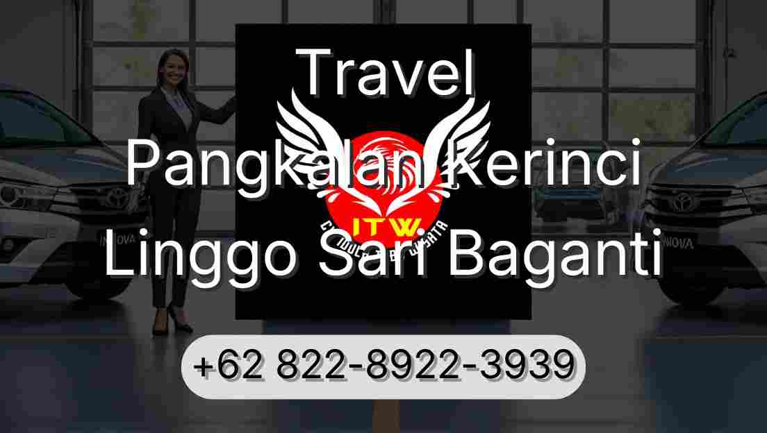 Travel Pangkalan Kerinci Linggo Sari Baganti